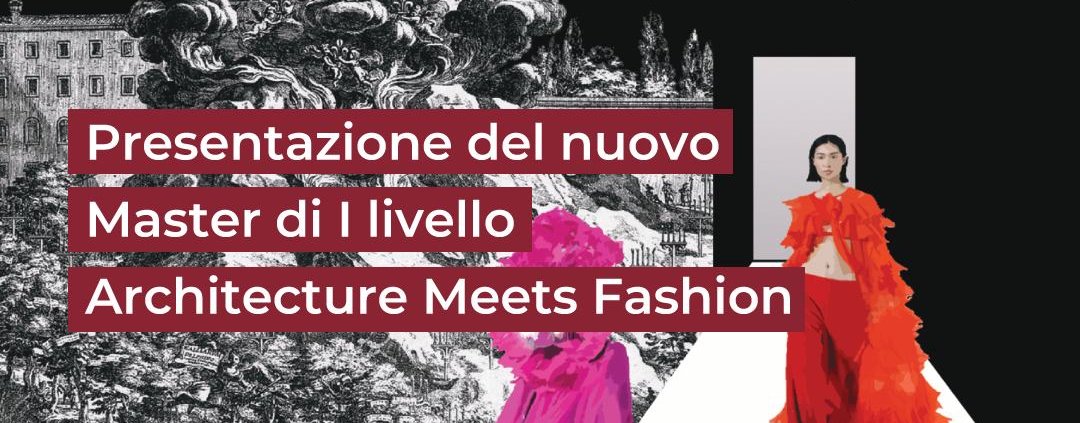 UnitelmaSapienza, presentato il nuovo Master in Architecture Meets Fashion